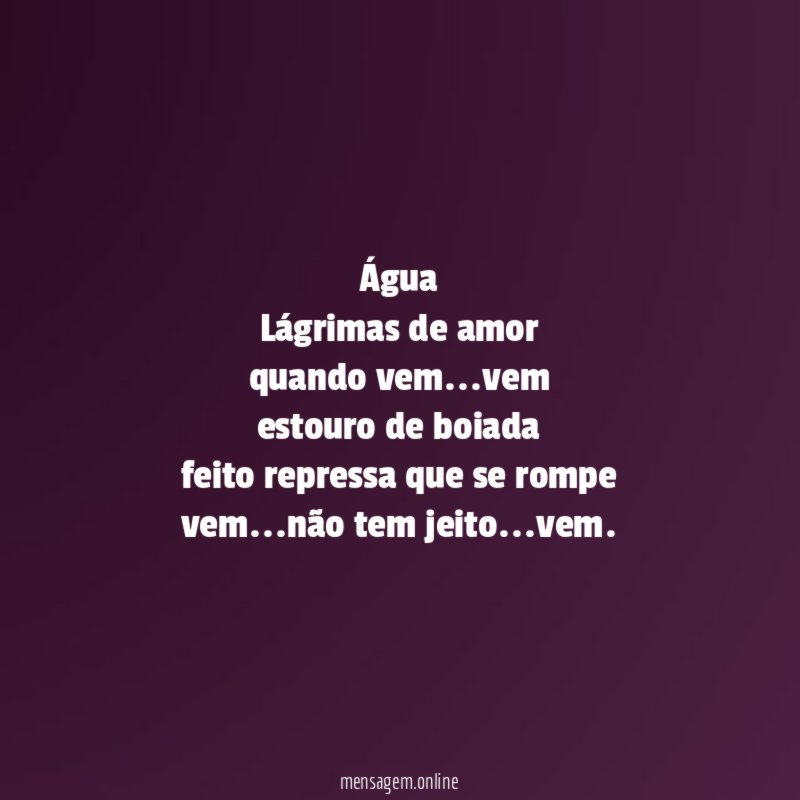 Água Lágrimas de amor quando vem