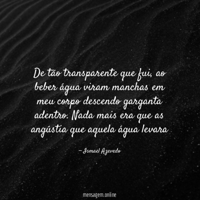 De tão transparente que fui
