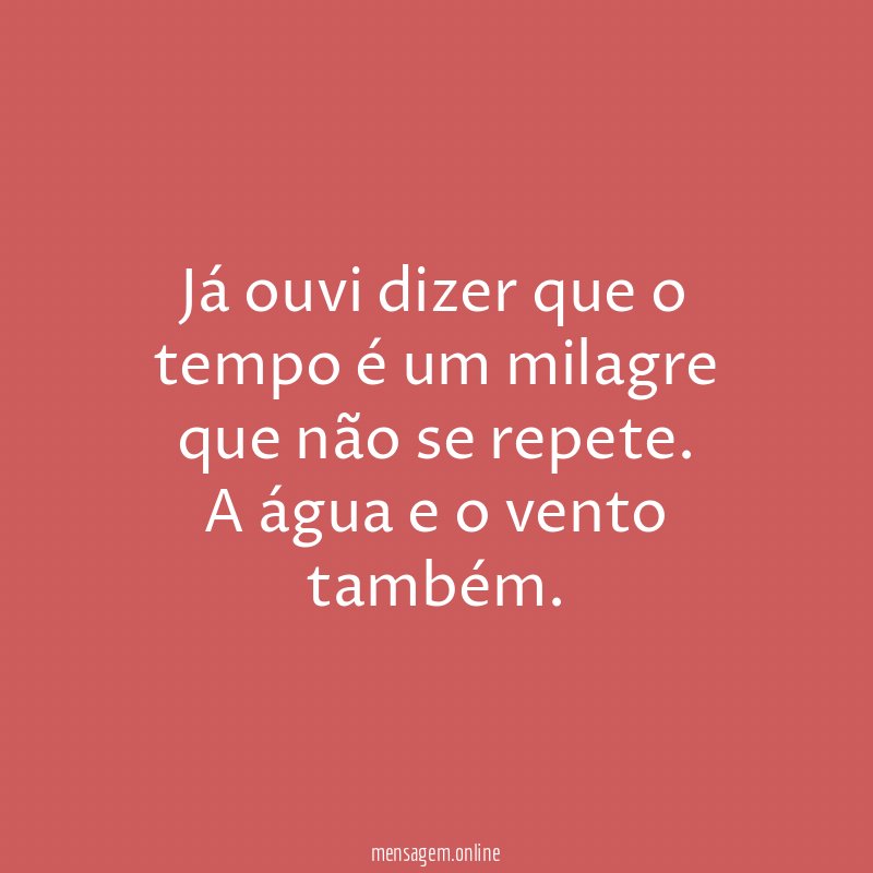Já ouvi dizer que o tempo é um