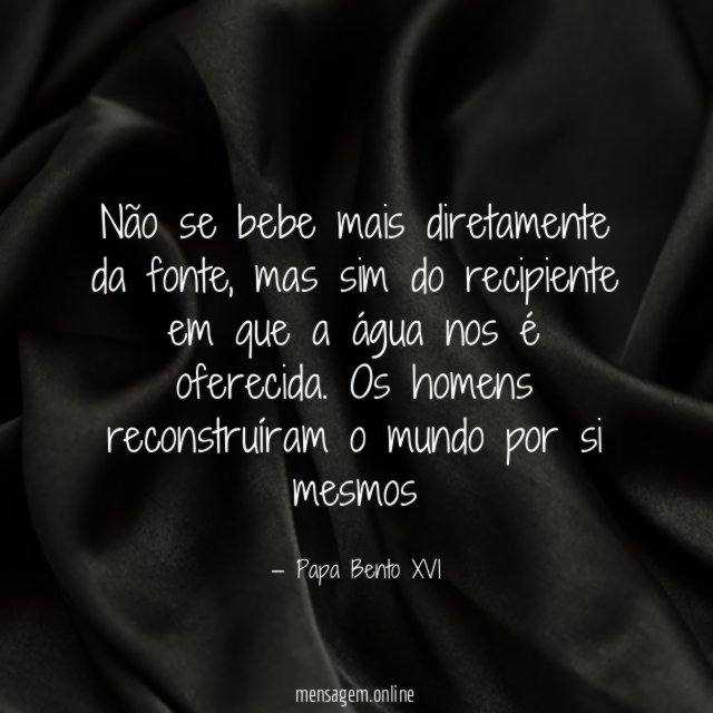 Não se bebe mais diretamente da fonte