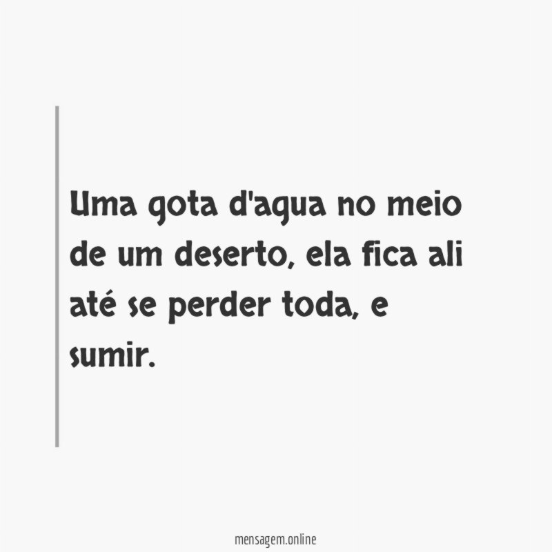 Uma gota d'agua no meio de um deserto