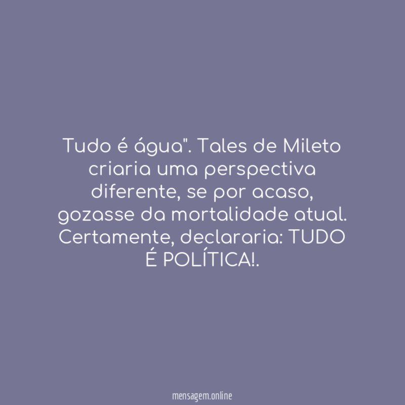 Tudo é água"