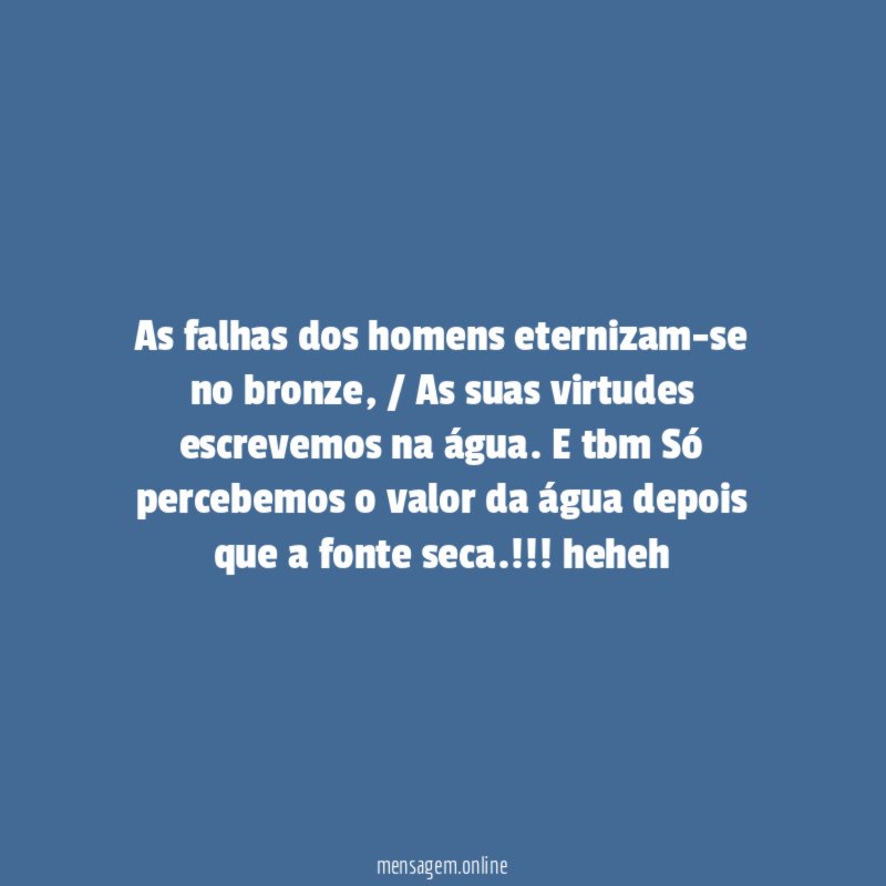 As falhas dos homens eternizam-se no bronze