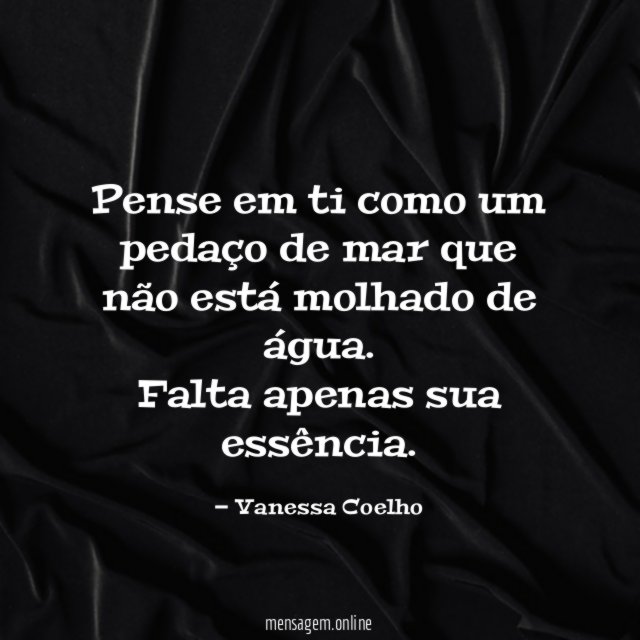 Pense em ti como um pedaço de mar