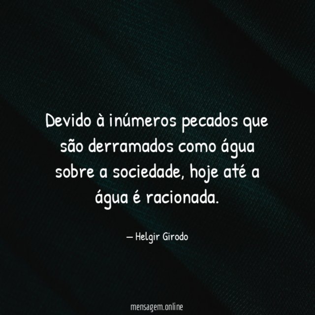 Devido à inúmeros pecados que são derramados como