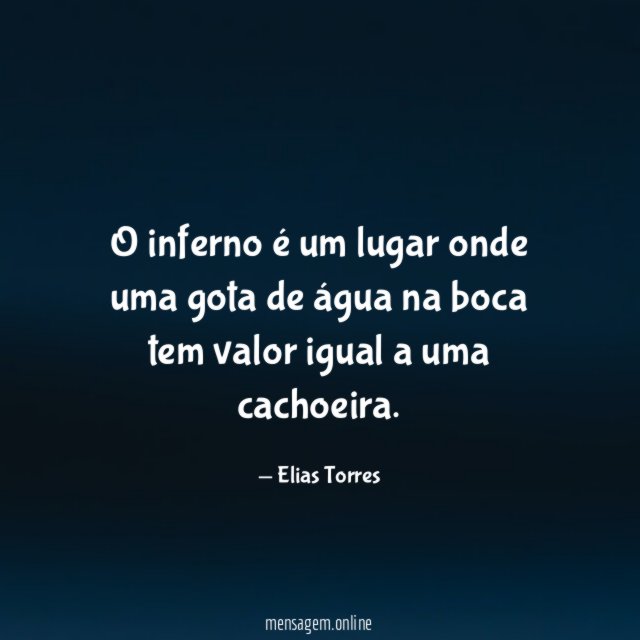 O inferno é um lugar onde uma gota