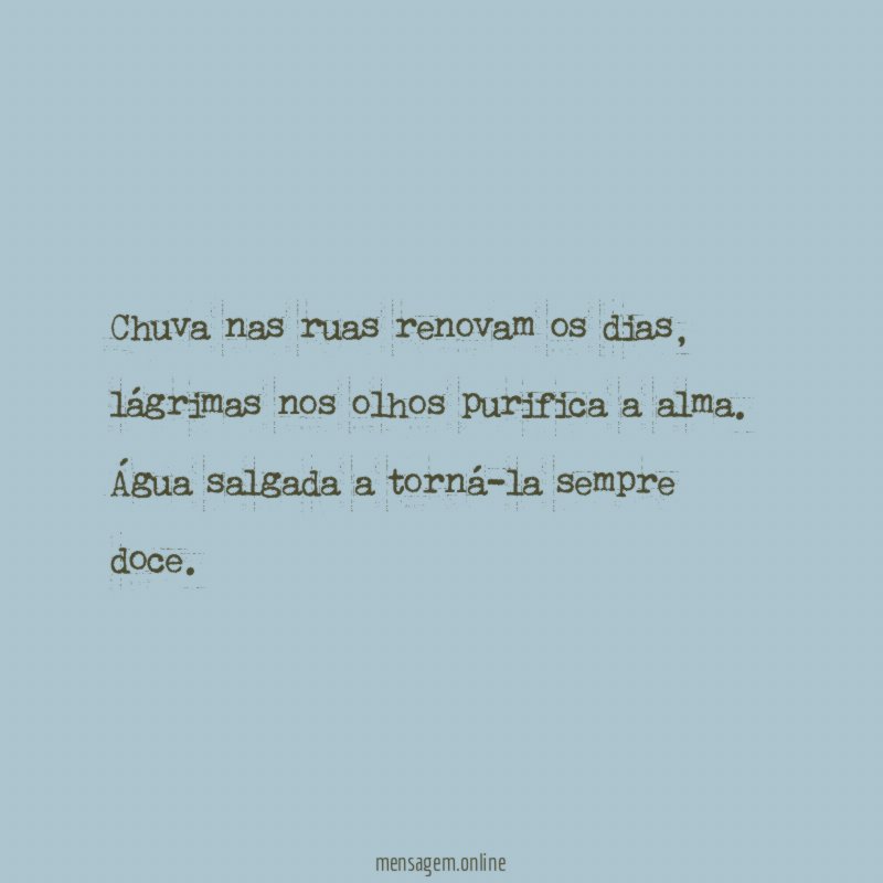 Chuva nas ruas renovam os dias