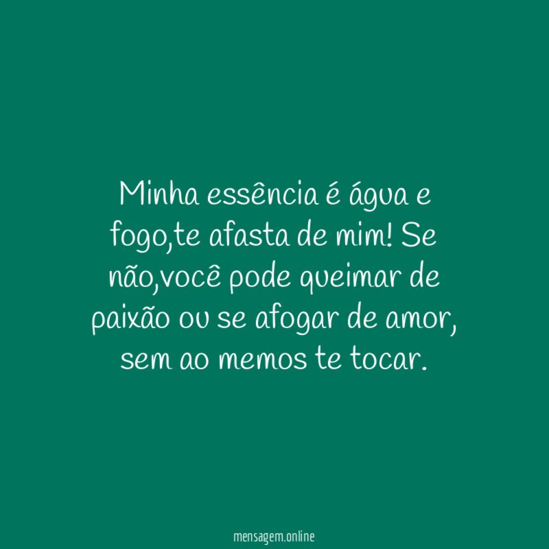 Minha essência é água e fogo