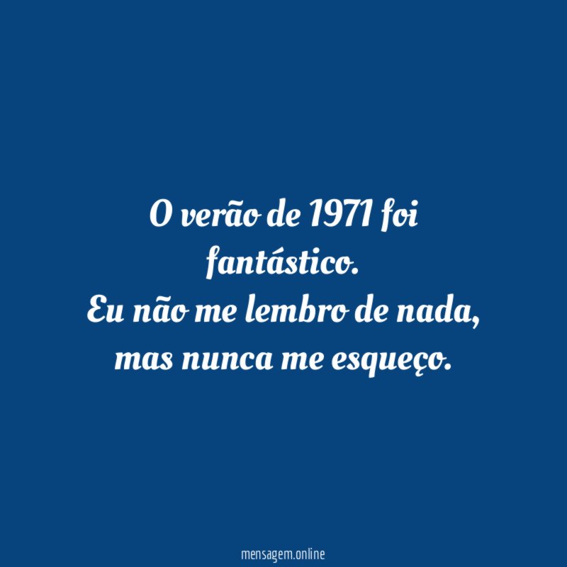 O verão de 1971 foi fantástico
