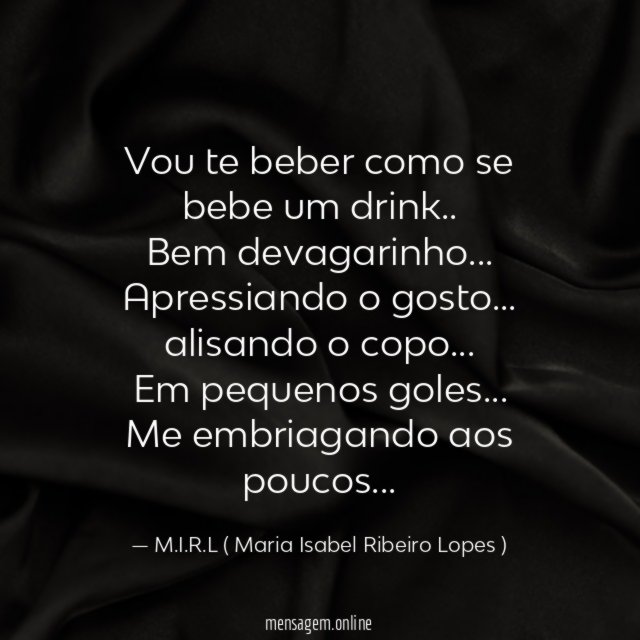 Vou te beber como se bebe um drink
