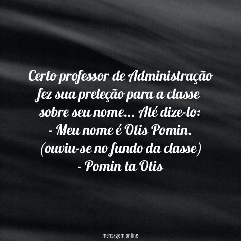 Certo professor de Administração fez sua preleção para
