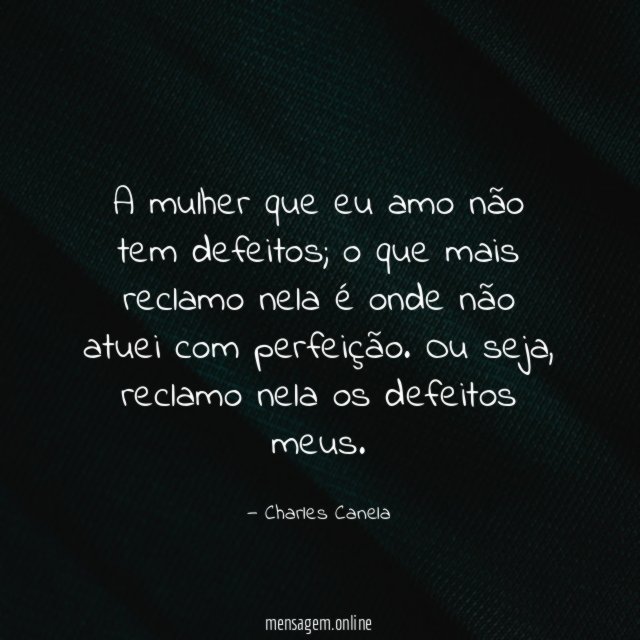 A mulher que eu amo não tem defeitos