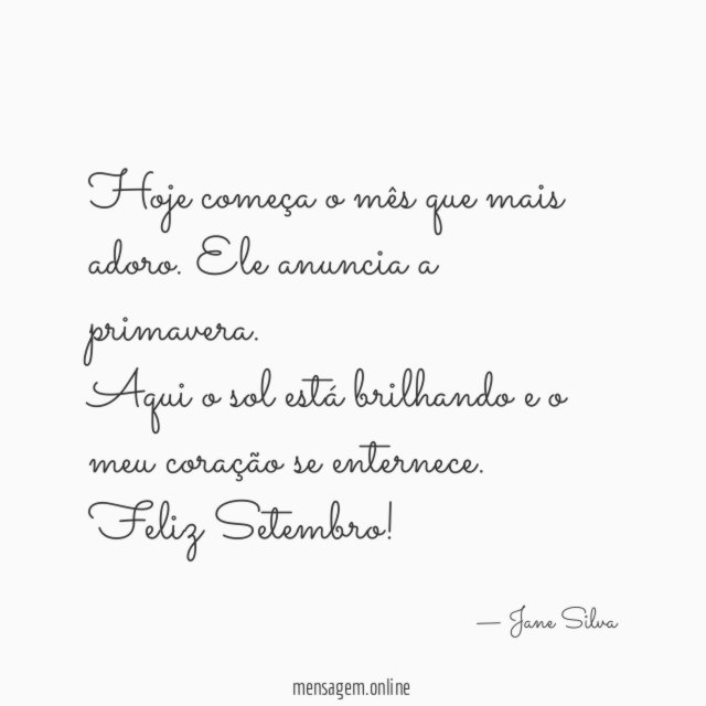 Hoje começa o mês que mais adoro. Ele anuncia a primavera.