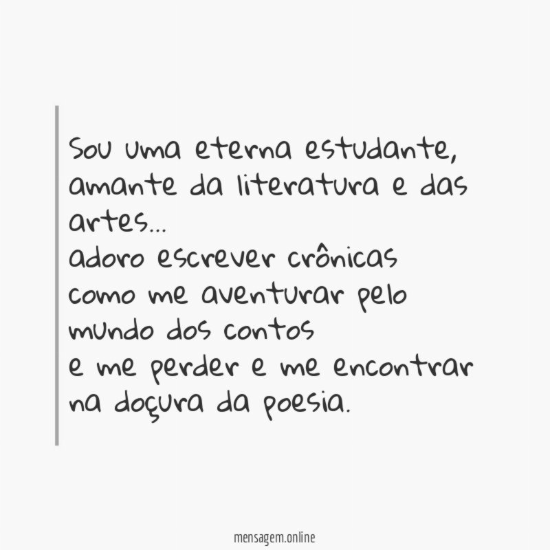 Sou uma eterna estudante