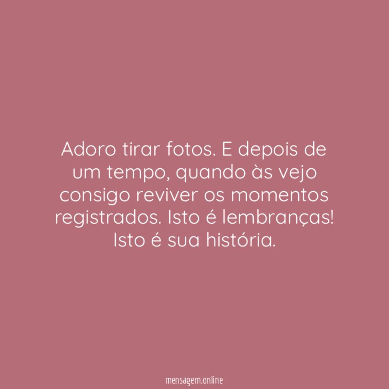 Adoro tirar fotos