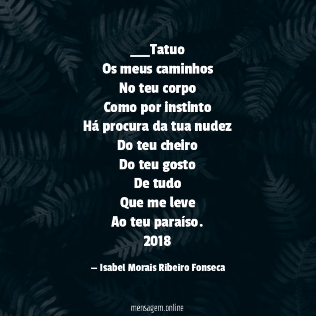 Tatuo Os meus caminhos No teu corpo Como por instinto Há procura