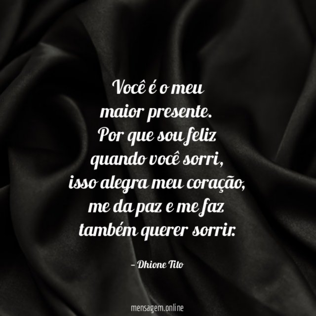 Você é o meu
maior presente.