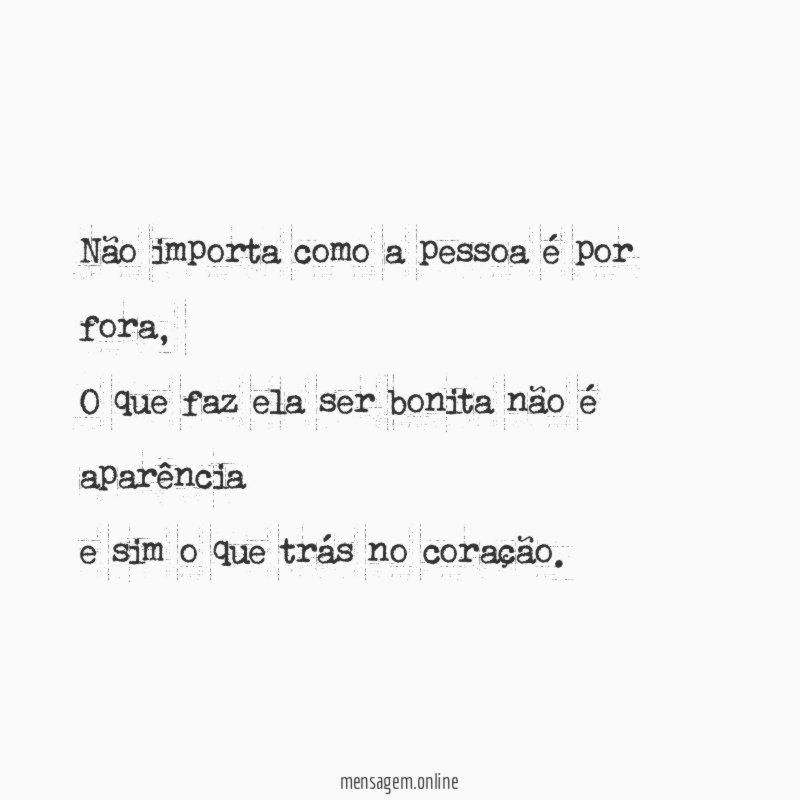 Não importa como a pessoa é por fora