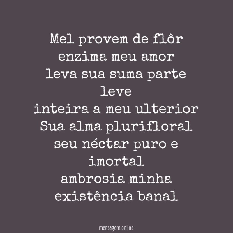 Mel provem de flôr enzima meu amor leva sua suma