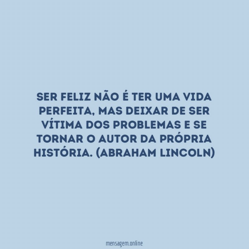 Ser feliz não é ter uma vida perfeita