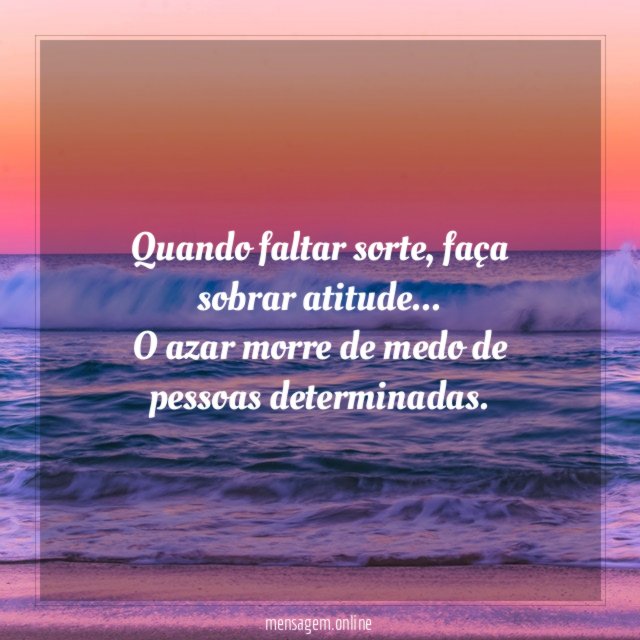Quando faltar sorte