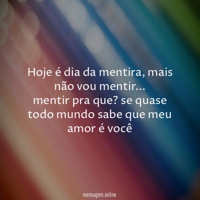 Hoje é dia da mentira