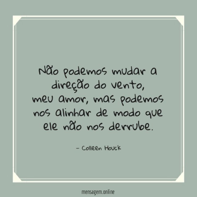 Não podemos mudar a direção do vento