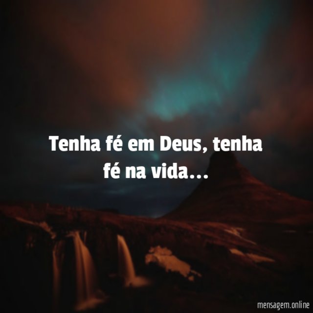 Tenha fé em Deus