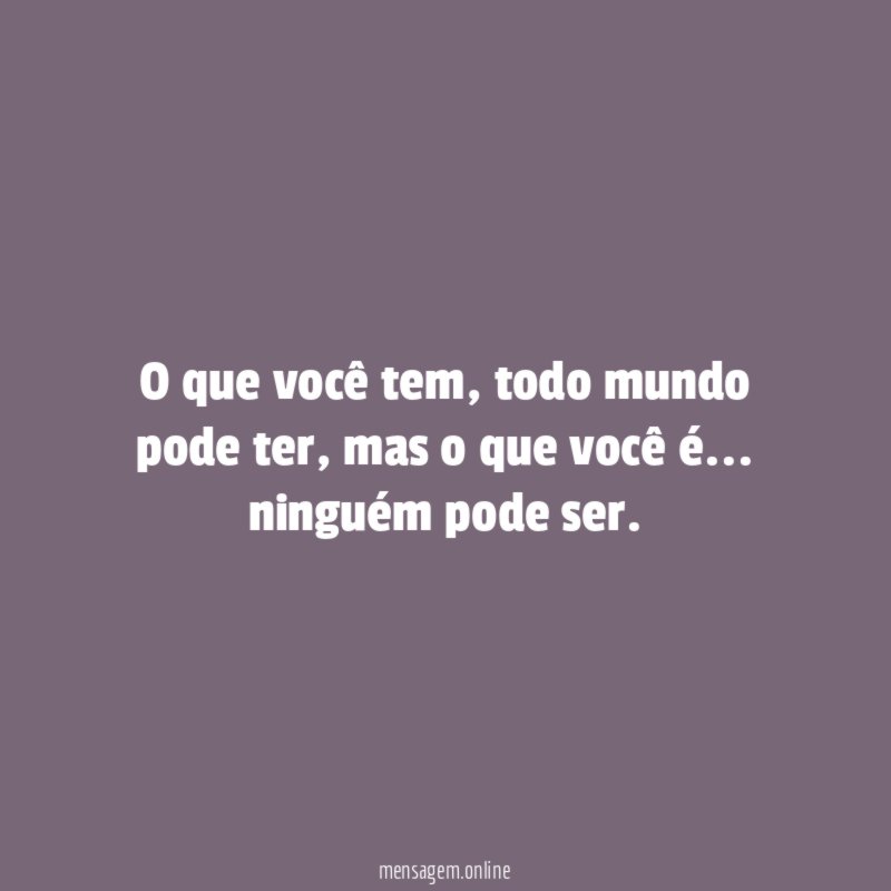 O que você é
