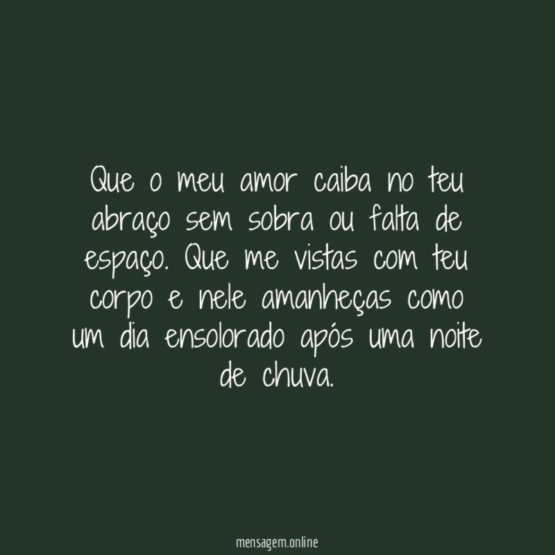 Que o meu amor caiba no teu abraço