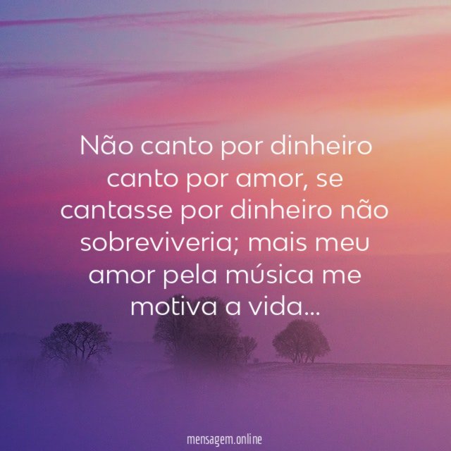 Não canto por dinheiro canto por amor