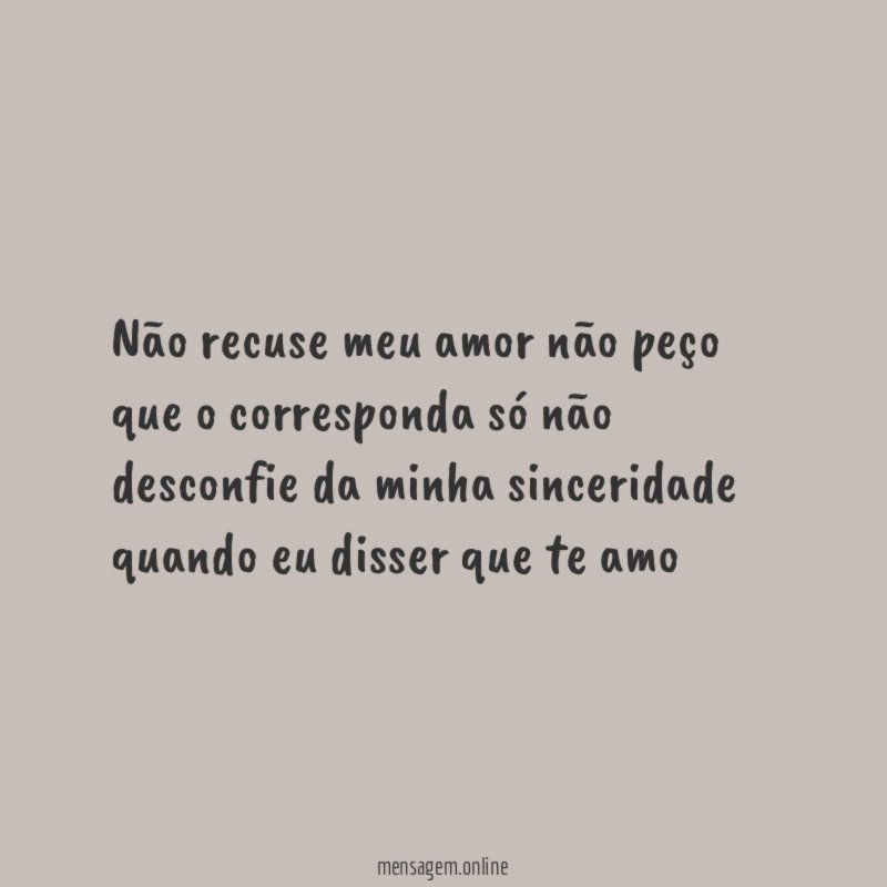 Não recuse meu amor não peço que