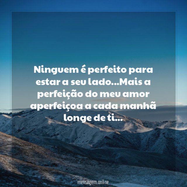 Ninguem é perfeito para estar a seu lado