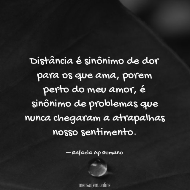 Distância é sinônimo de dor para os que ama