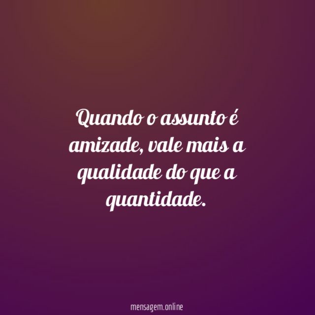 Quando o assunto é amizade