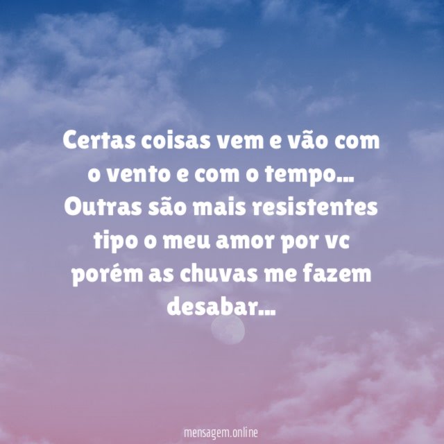 Certas coisas vem e vão com o vento