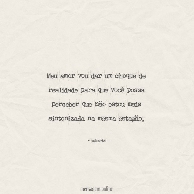 Meu amor vou dar um choque de realidade