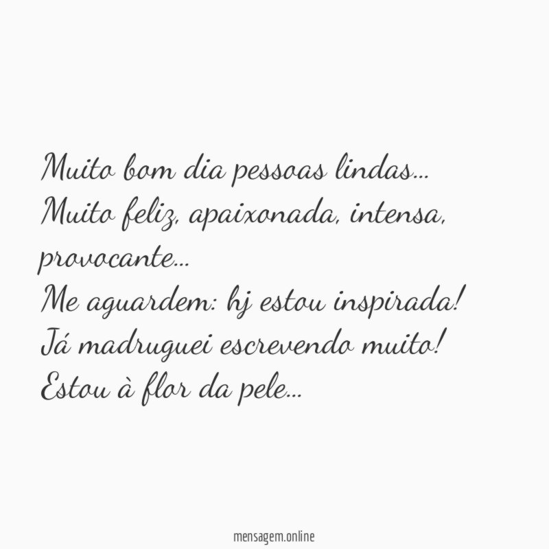 Muito bom dia pessoas lindas