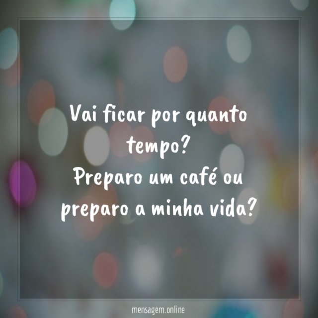 Vai ficar por quanto tempo?