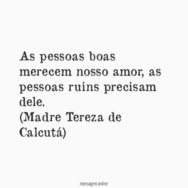 As pessoas boas merecem nosso amor