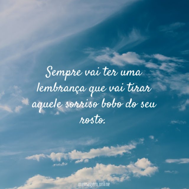Sempre vai ter uma lembrança