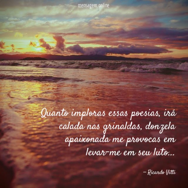 Quanto imploras essas poesias