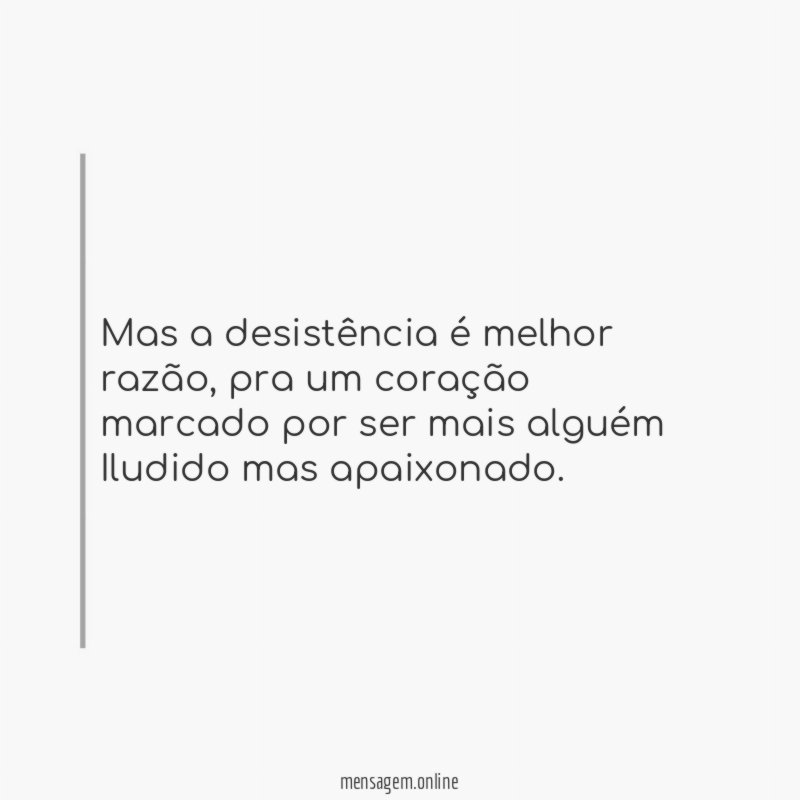 Mas a desistência é melhor razão