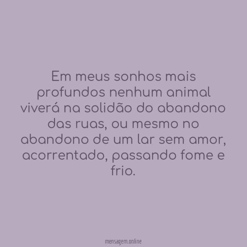 Em meus sonhos mais profundos nenhum animal viverá
