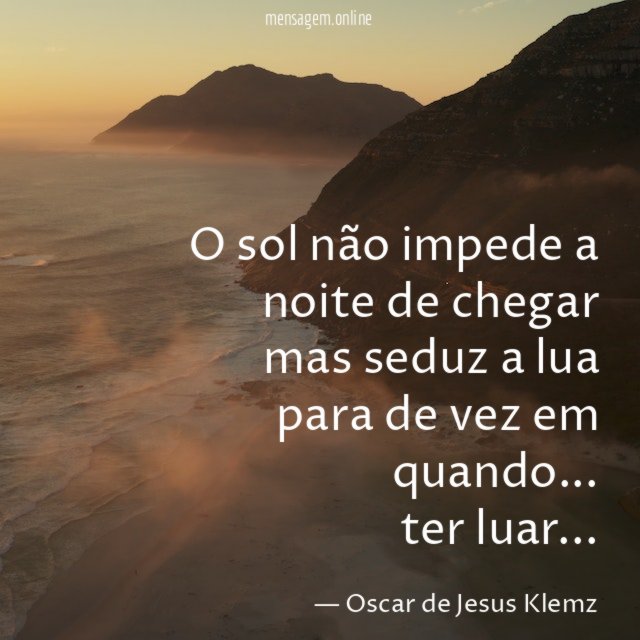 O sol não impede a noite de