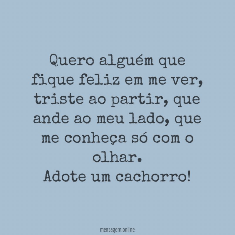 Quero alguém que fique feliz em me ver