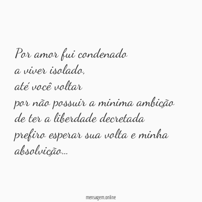 Por amor fui condenado a viver isolado