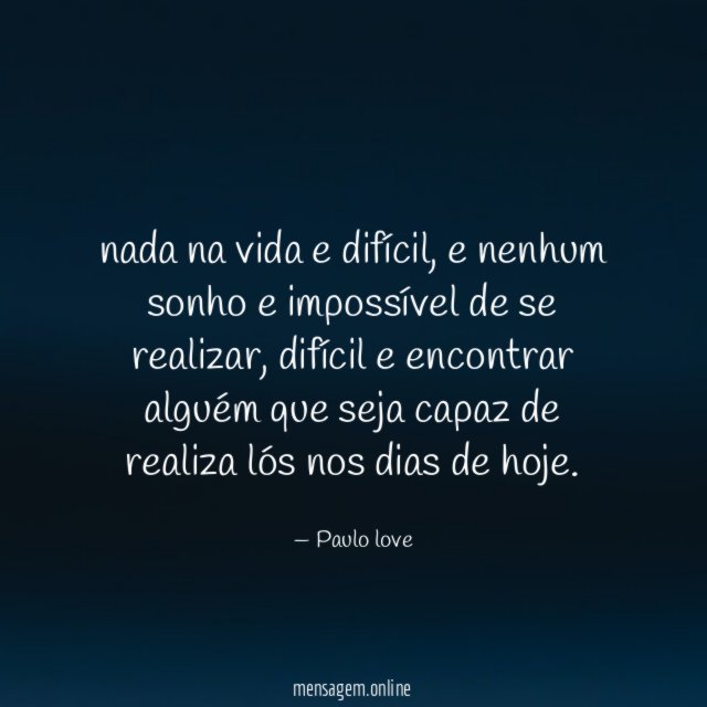 nada na vida e difícil