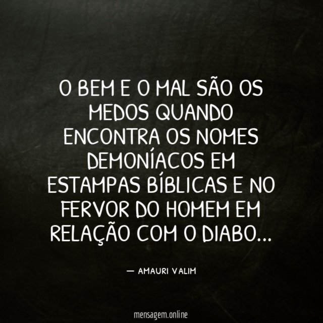 O bem e o mal são os medos