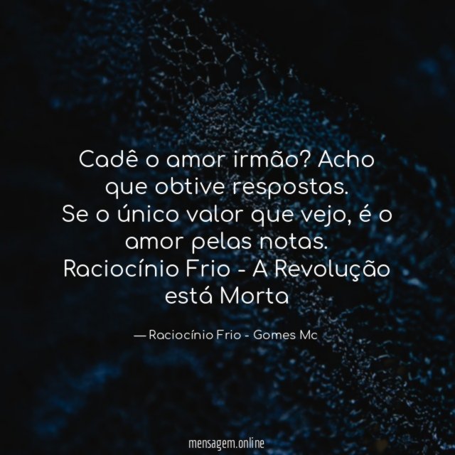 Cadê o amor irmão? Acho que obtive respostas.
Se o único valor que vejo, é o amor pelas notas.